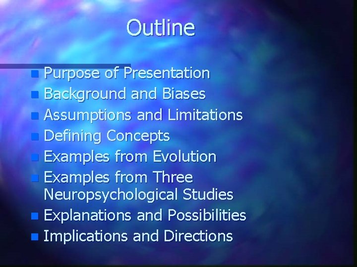 Outline Purpose of Presentation n Background and Biases n Assumptions and Limitations n Defining