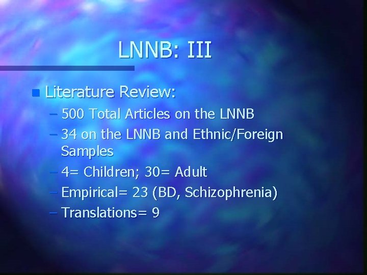 LNNB: III n Literature Review: – 500 Total Articles on the LNNB – 34