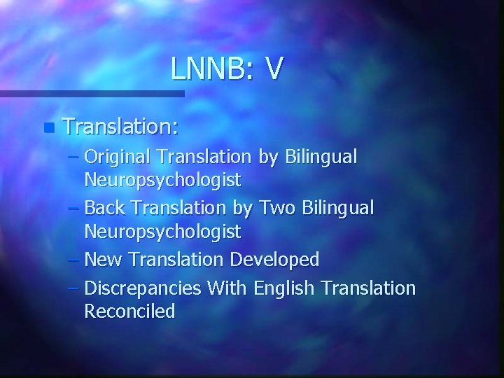 LNNB: V n Translation: – Original Translation by Bilingual Neuropsychologist – Back Translation by