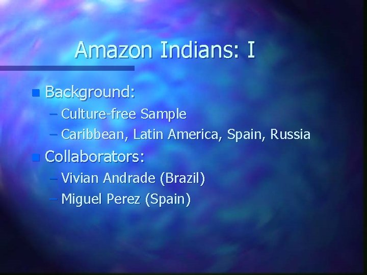 Amazon Indians: I n Background: – Culture-free Sample – Caribbean, Latin America, Spain, Russia