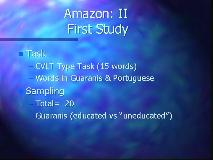 Amazon: II First Study n Task – CVLT Type Task (15 words) – Words