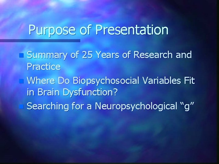 Purpose of Presentation Summary of 25 Years of Research and Practice n Where Do