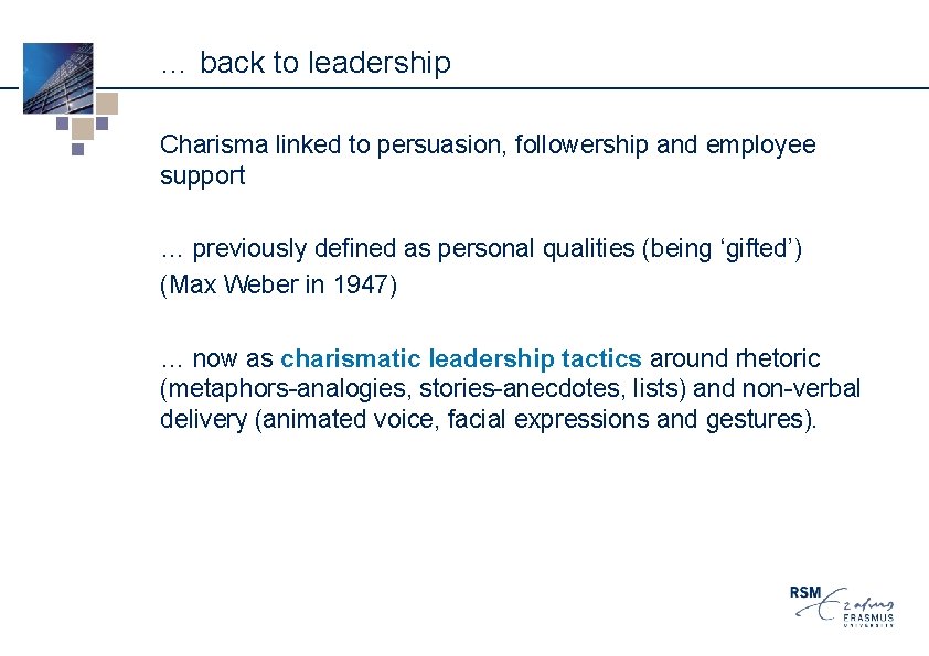 … back to leadership Charisma linked to persuasion, followership and employee support … previously