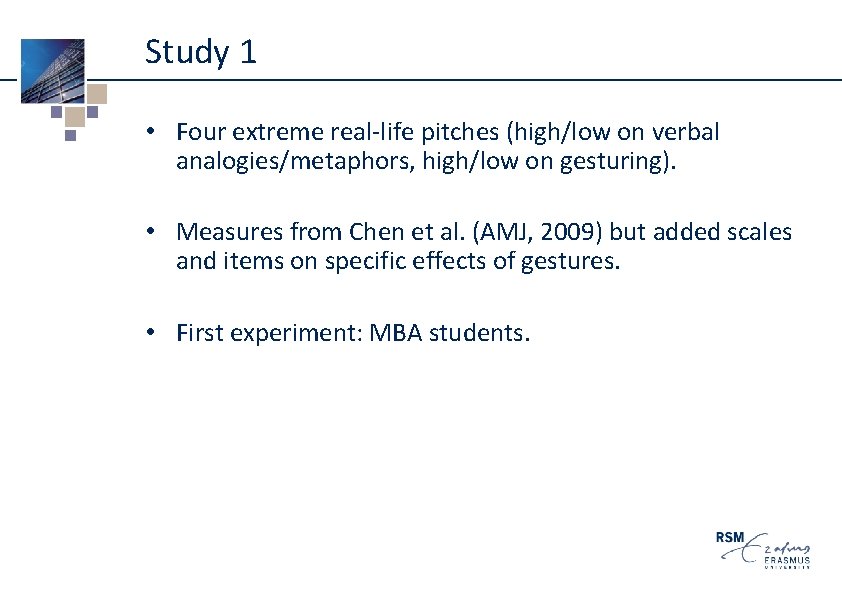 Study 1 • Four extreme real-life pitches (high/low on verbal analogies/metaphors, high/low on gesturing).