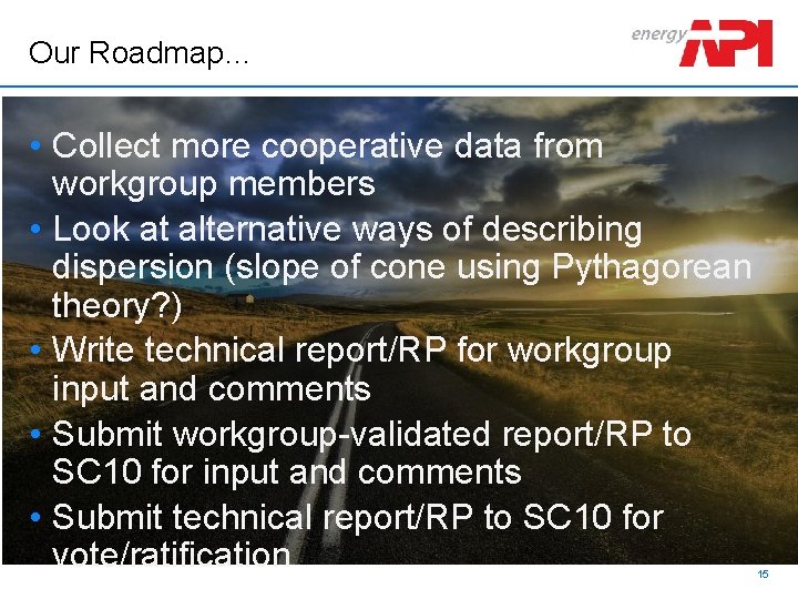  • Collect more cooperative data from workgroup members • Look at alternative ways