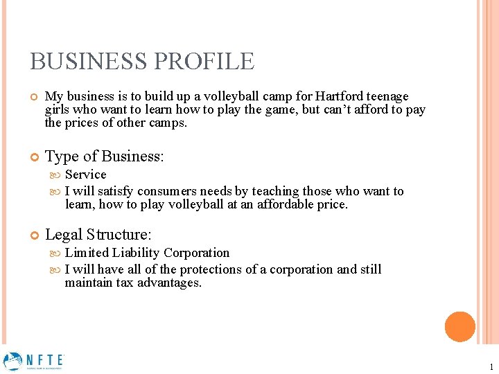 BUSINESS PROFILE My business is to build up a volleyball camp for Hartford teenage