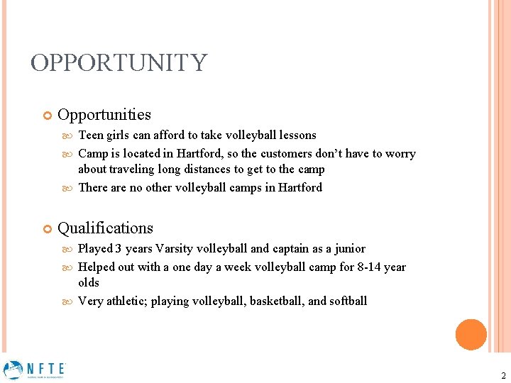 OPPORTUNITY Opportunities Teen girls can afford to take volleyball lessons Camp is located in