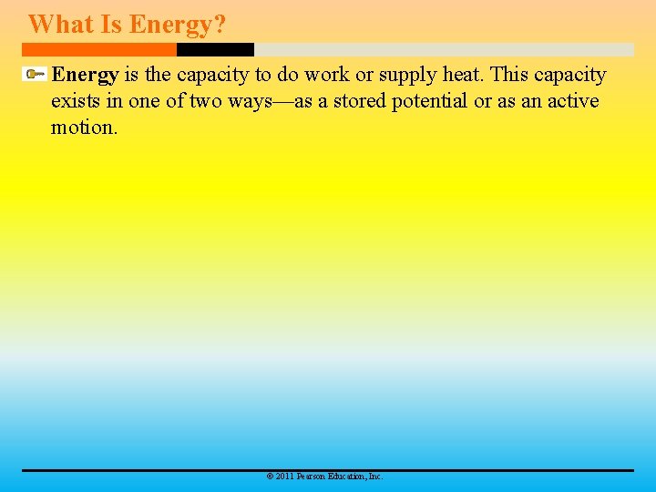 What Is Energy? Energy is the capacity to do work or supply heat. This