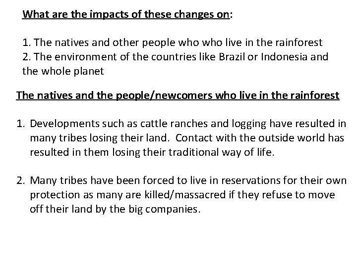 What are the impacts of these changes on: 1. The natives and other people