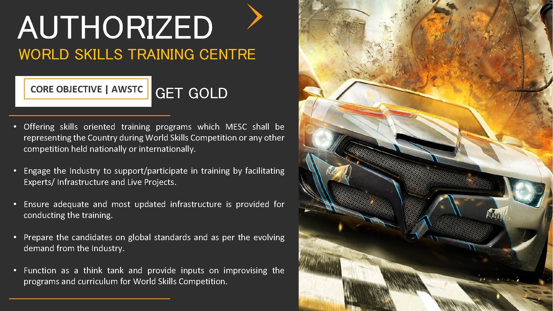 AUTHORIZED WORLD SKILLS TRAINING CENTRE CORE OBJECTIVE | AWSTC GET GOLD • Offering skills