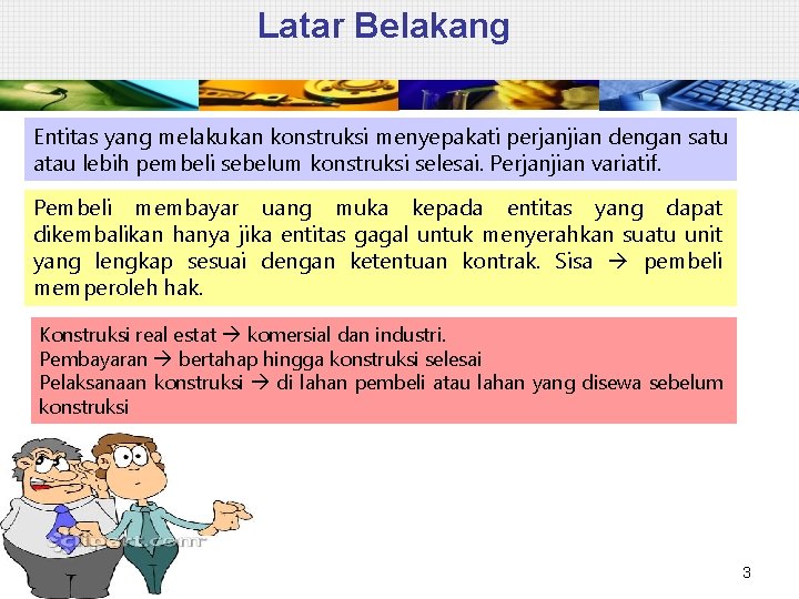 Latar Belakang Entitas yang melakukan konstruksi menyepakati perjanjian dengan satu atau lebih pembeli sebelum