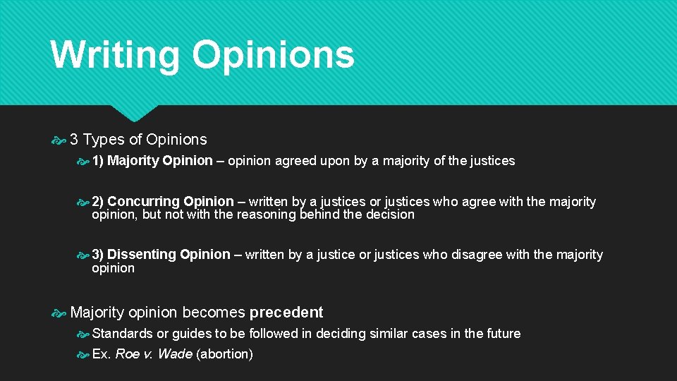 Writing Opinions 3 Types of Opinions 1) Majority Opinion – opinion agreed upon by