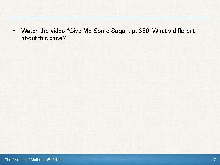  • Watch the video “Give Me Some Sugar’, p. 380. What’s different about