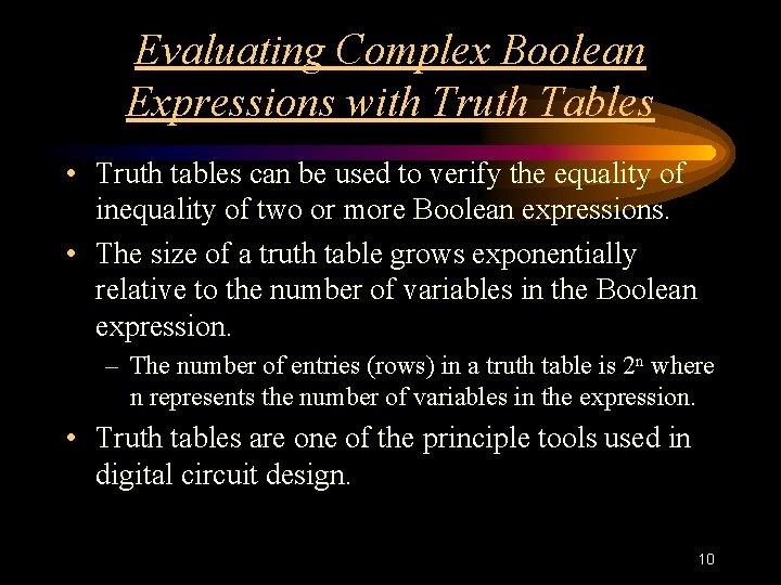 Evaluating Complex Boolean Expressions with Truth Tables • Truth tables can be used to Evaluating Complex Boolean Expressions with Truth Tables • Truth tables can be used to