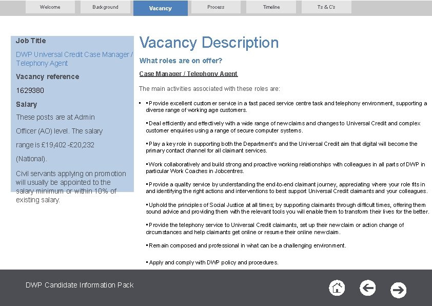 Welcome Background Job Title Vacancy Process Timeline T’s & C’s Vacancy Description DWP Universal