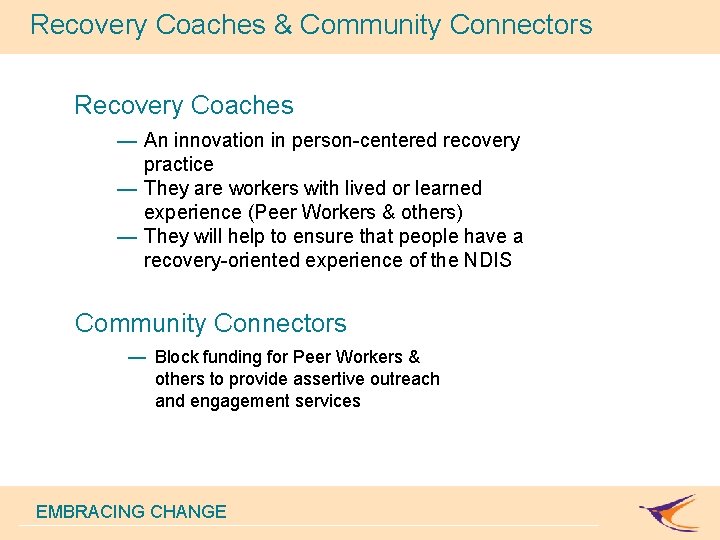 Recovery Coaches & Community Connectors Recovery Coaches — An innovation in person-centered recovery practice