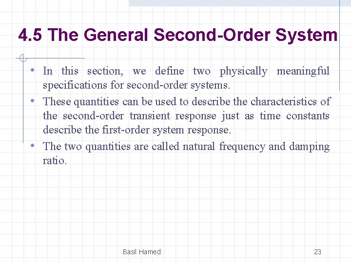 4. 5 The General Second-Order System • In this section, we define two physically