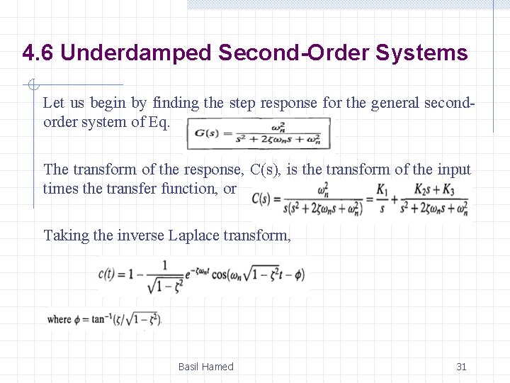 4. 6 Underdamped Second-Order Systems Let us begin by finding the step response for