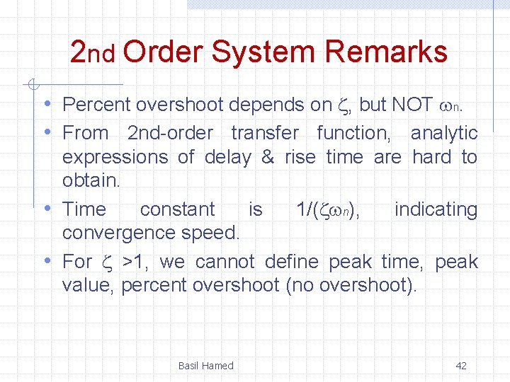 2 nd Order System Remarks • Percent overshoot depends on z, but NOT wn.