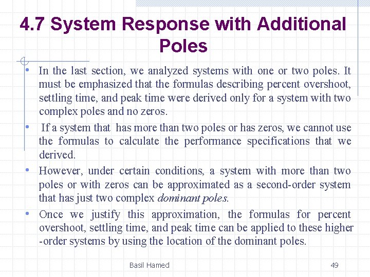4. 7 System Response with Additional Poles • In the last section, we analyzed