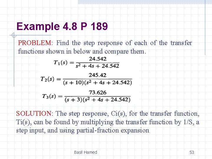 Example 4. 8 P 189 PROBLEM: Find the step response of each of the