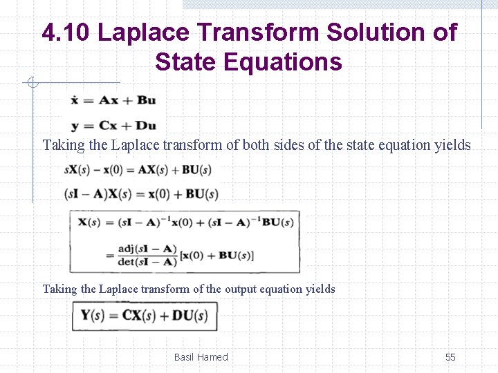 4. 10 Laplace Transform Solution of State Equations Taking the Laplace transform of both