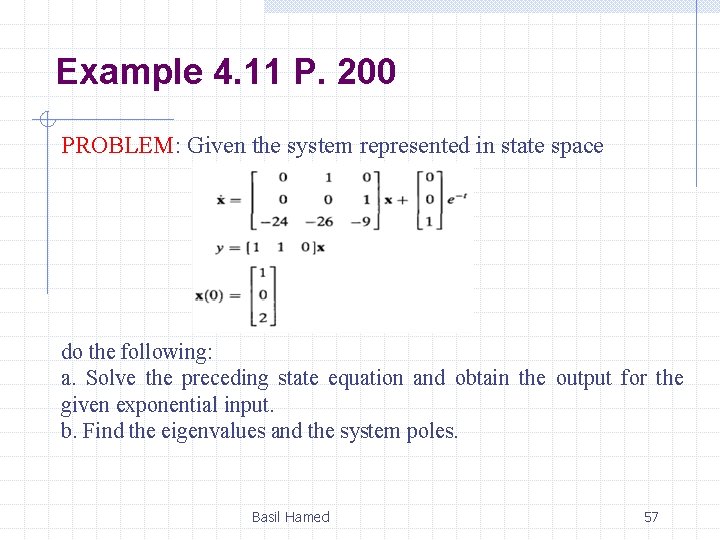 Example 4. 11 P. 200 PROBLEM: Given the system represented in state space do