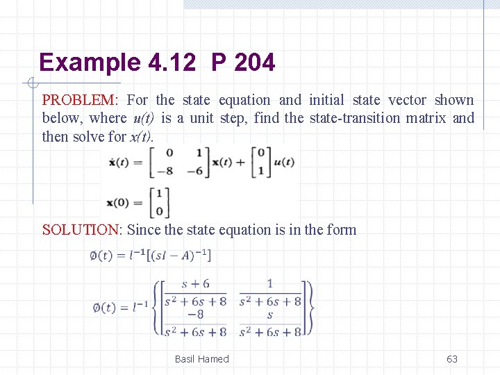 Example 4. 12 P 204 PROBLEM: For the state equation and initial state vector