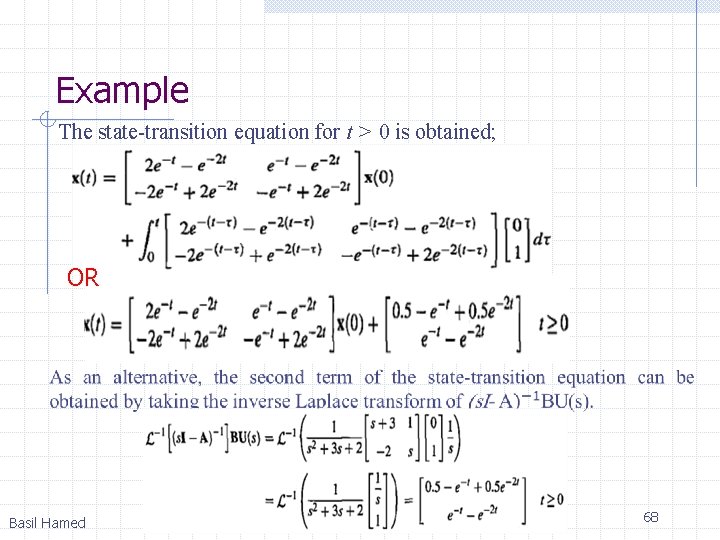 Example The state-transition equation for t > 0 is obtained; OR Basil Hamed 68