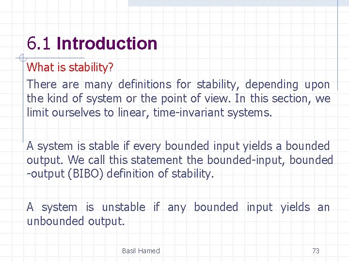 6. 1 Introduction What is stability? There are many definitions for stability, depending upon