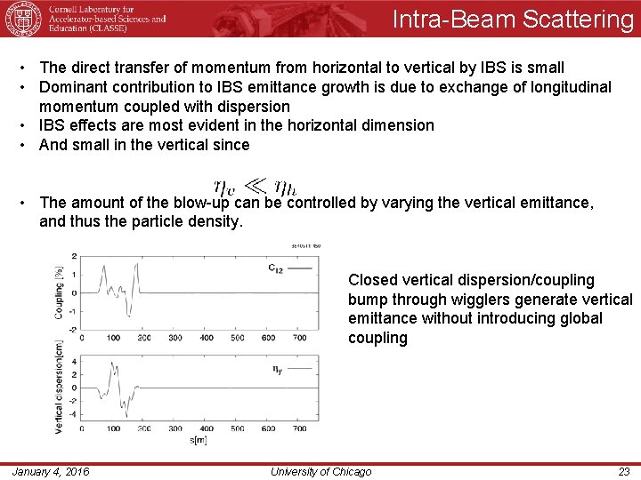 Intra-Beam Scattering • The direct transfer of momentum from horizontal to vertical by IBS