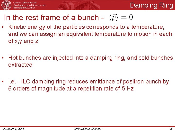 Damping Ring In the rest frame of a bunch • Kinetic energy of the