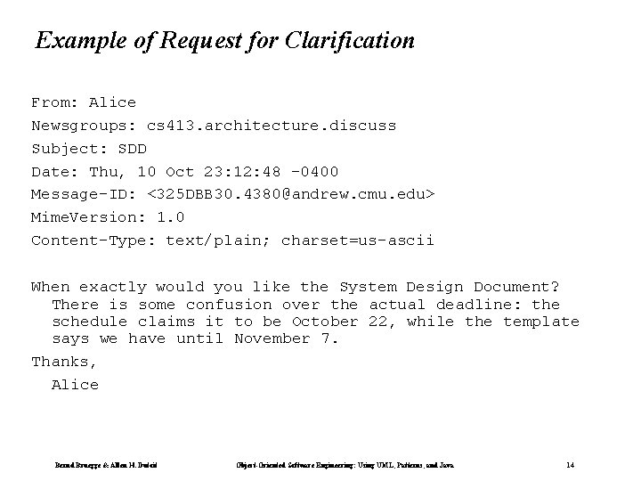 Example of Request for Clarification From: Alice Newsgroups: cs 413. architecture. discuss Subject: SDD
