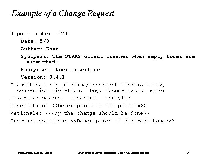 Example of a Change Request Report number: 1291 Date: 5/3 Author: Dave Synopsis: The