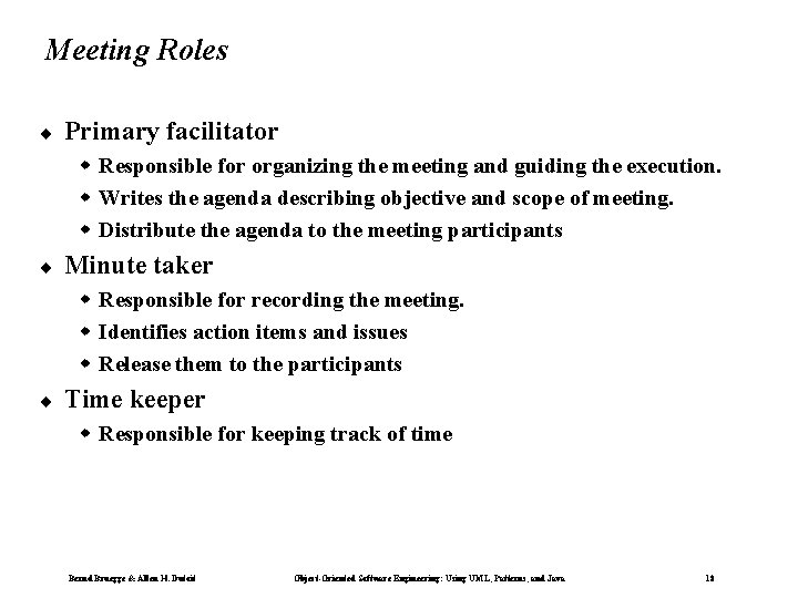 Meeting Roles ¨ Primary facilitator w Responsible for organizing the meeting and guiding the