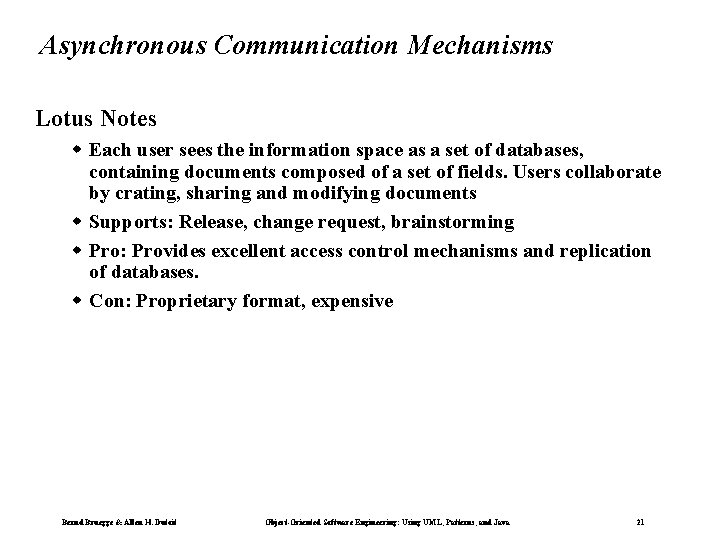 Asynchronous Communication Mechanisms Lotus Notes w Each user sees the information space as a
