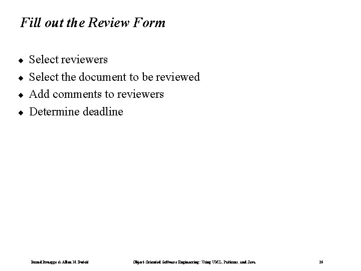 Fill out the Review Form ¨ ¨ Select reviewers Select the document to be