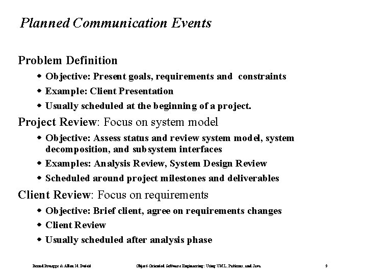 Planned Communication Events Problem Definition w Objective: Present goals, requirements and constraints w Example: