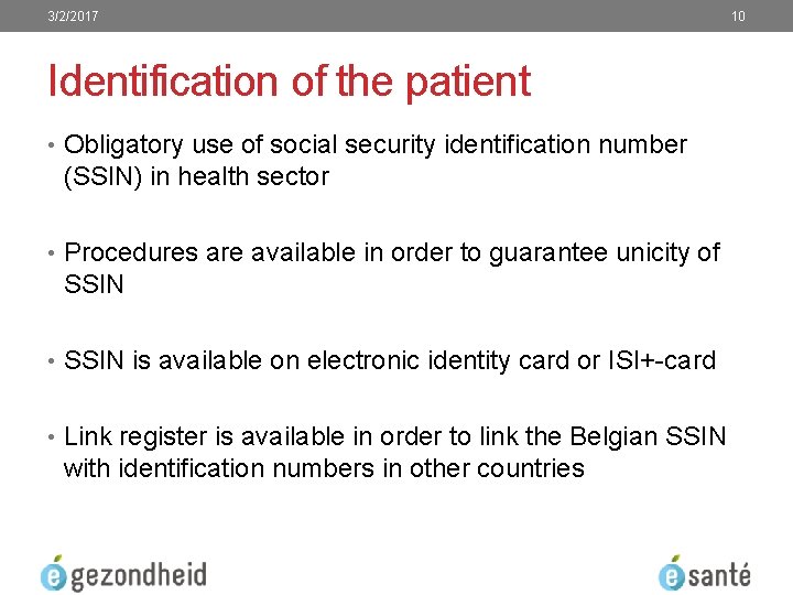 3/2/2017 Identification of the patient • Obligatory use of social security identification number (SSIN)