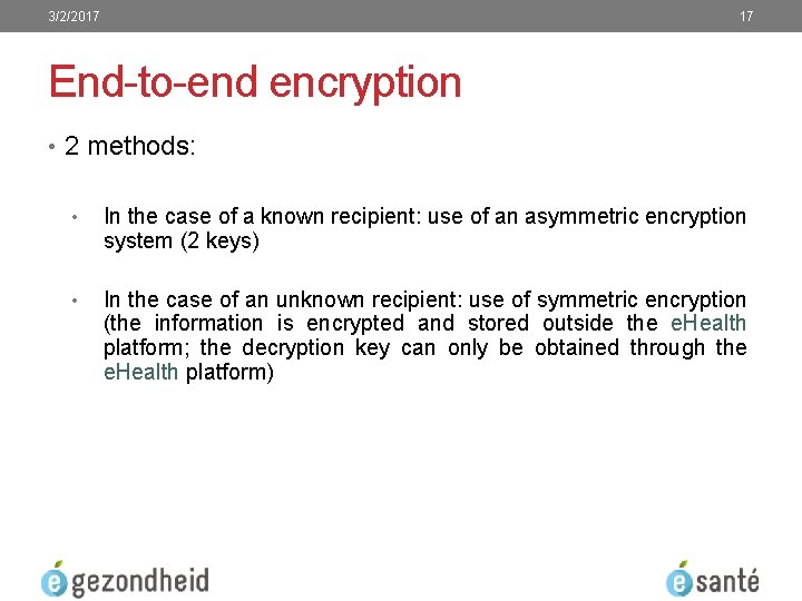 3/2/2017 17 End-to-end encryption • 2 methods: • In the case of a known