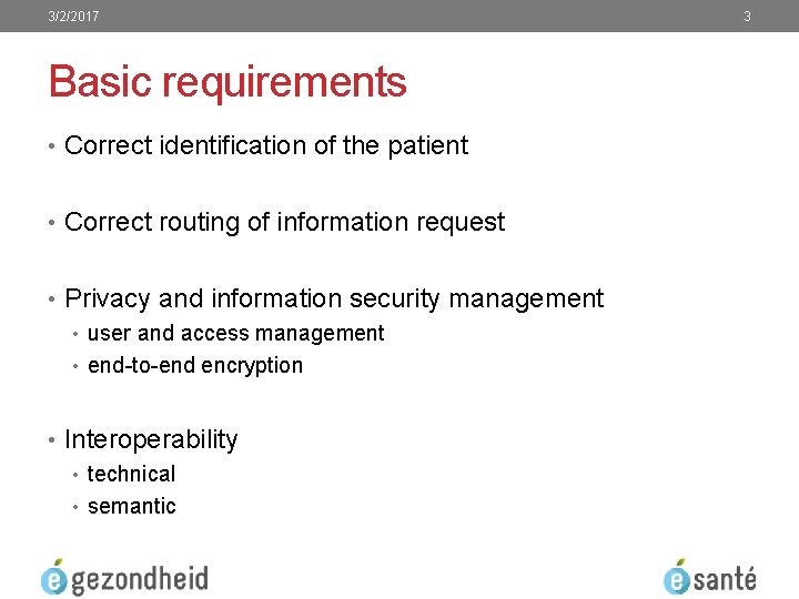 3/2/2017 Basic requirements • Correct identification of the patient • Correct routing of information