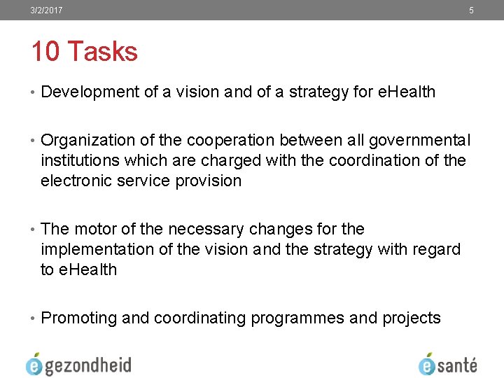 3/2/2017 5 10 Tasks • Development of a vision and of a strategy for