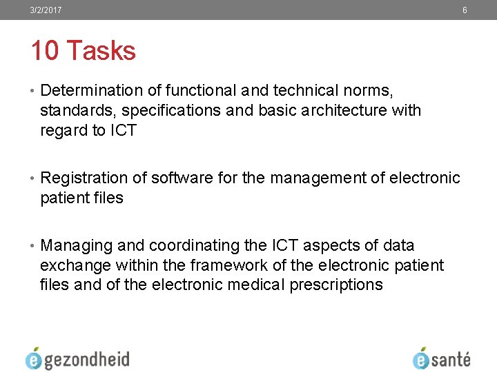 3/2/2017 10 Tasks • Determination of functional and technical norms, standards, specifications and basic