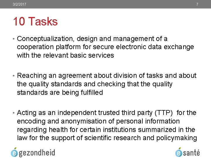 3/2/2017 7 10 Tasks • Conceptualization, design and management of a cooperation platform for