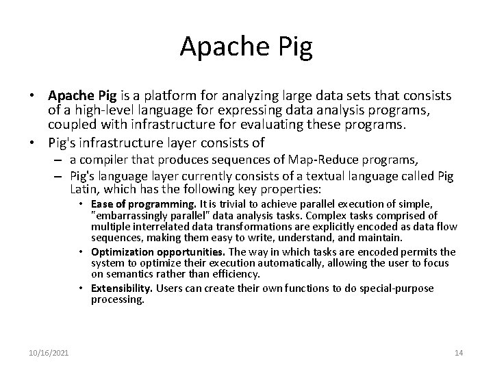 Apache Pig • Apache Pig is a platform for analyzing large data sets that Apache Pig • Apache Pig is a platform for analyzing large data sets that