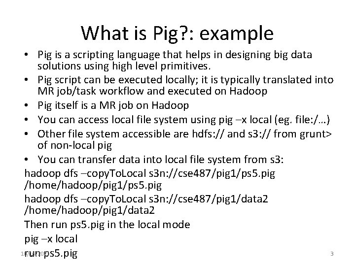 What is Pig? : example • Pig is a scripting language that helps in What is Pig? : example • Pig is a scripting language that helps in