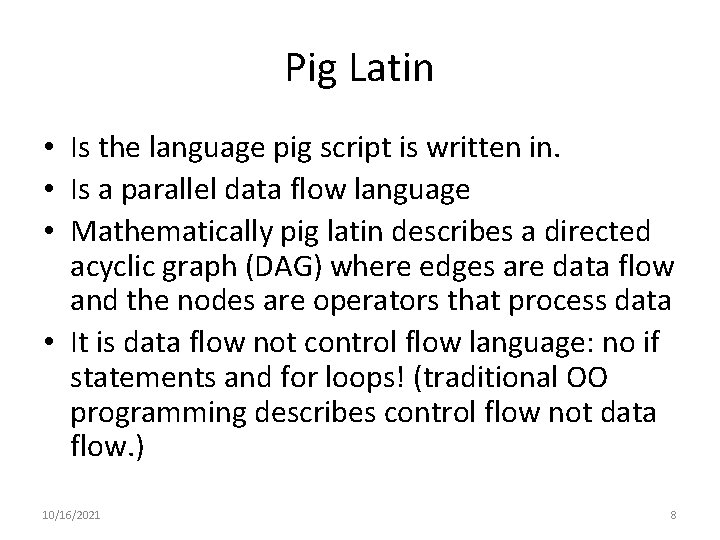 Pig Latin • Is the language pig script is written in. • Is a Pig Latin • Is the language pig script is written in. • Is a