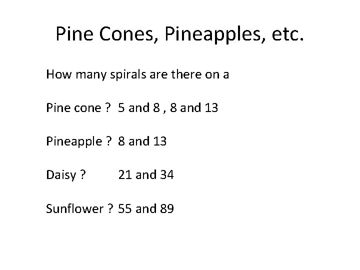 Pine Cones, Pineapples, etc. How many spirals are there on a Pine cone ?