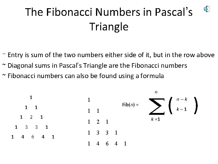 The Fibonacci Numbers in Pascal’s Triangle ~ Entry is sum of the two numbers