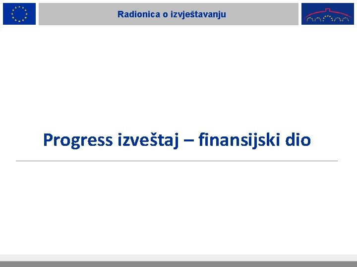 Radionica o izvještavanju Progress izveštaj – finansijski dio 